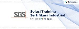 Kolaborasi Tokoplas dan PT SGS Indonesia Solusi Training Sertifikasi Industrial